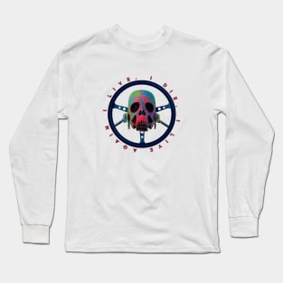 I Live, I Die. I Live Again Long Sleeve T-Shirt